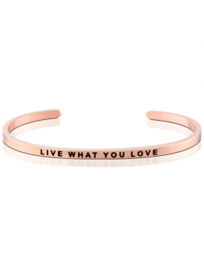 LIVE WHAT YOU LOVE